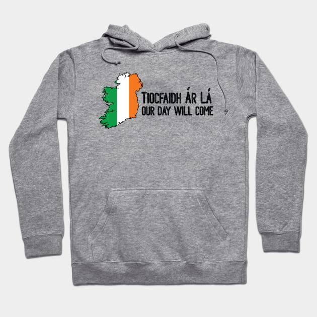 Tiocfaidh Ár Lá - Ireland with flag overlay Hoodie by Caleb Smith, illustrator